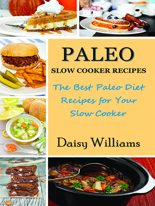 Title details for Paleo Slow Cooker Recipes by Daisy Williams - Available